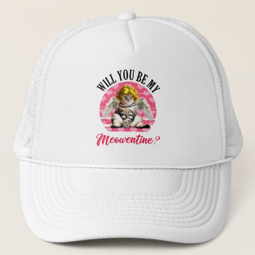 Will You Be My Meowentine Trucker Hat