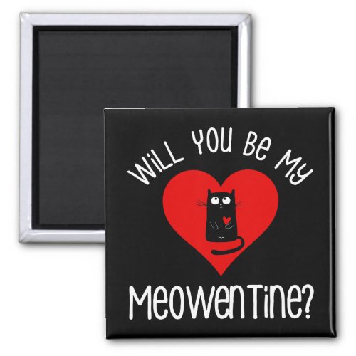 Will You Be My Meowentine Valentines Day Magnet