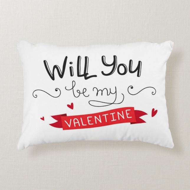 Will you be my Valentine Accent Pillow (Front)