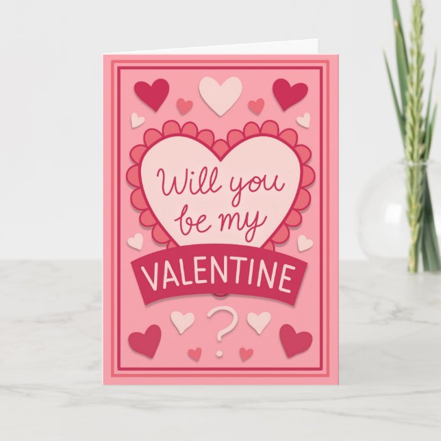 Will You Be My Valentine Greeting Card (Front)
