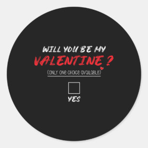 Will You Be My Valentine Shirt Classic Round Sticker
