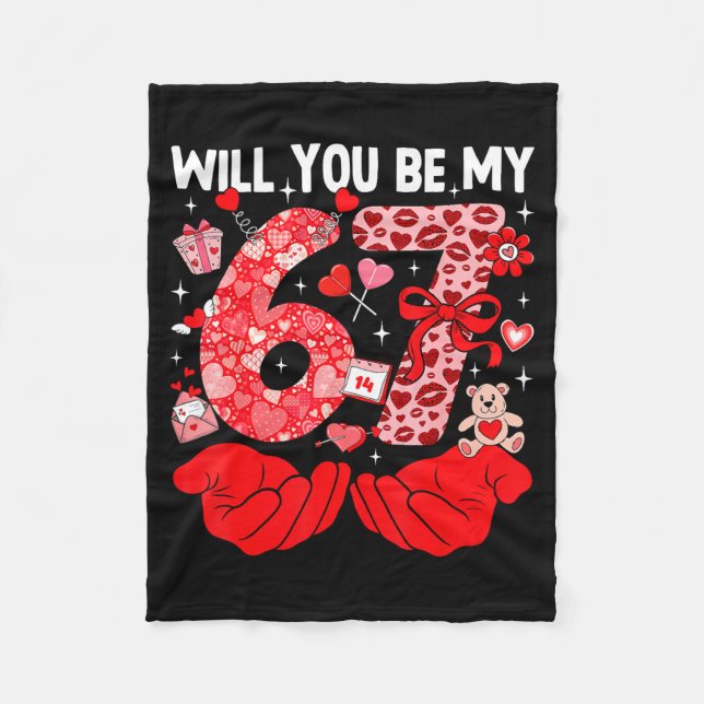 Will You Be My Valentine Six Seven Funny Meme 6 7  Fleece Blanket (Front)