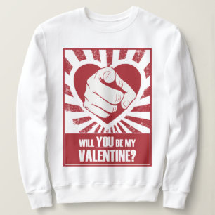 Will You Be My Valentine Sweatshirt