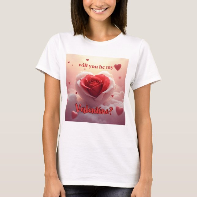 Will You Be My Valentine? T-Shirt (Front)