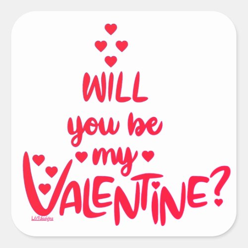 WILL YOU BE MY VALENTINE  valentines day gift    Square Sticker