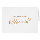 "Will you be our officiant" Copper Hand lettered (Front Horizontal)