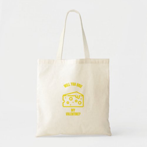 Will you brie my valentine funny cheese pun jokes tote bag