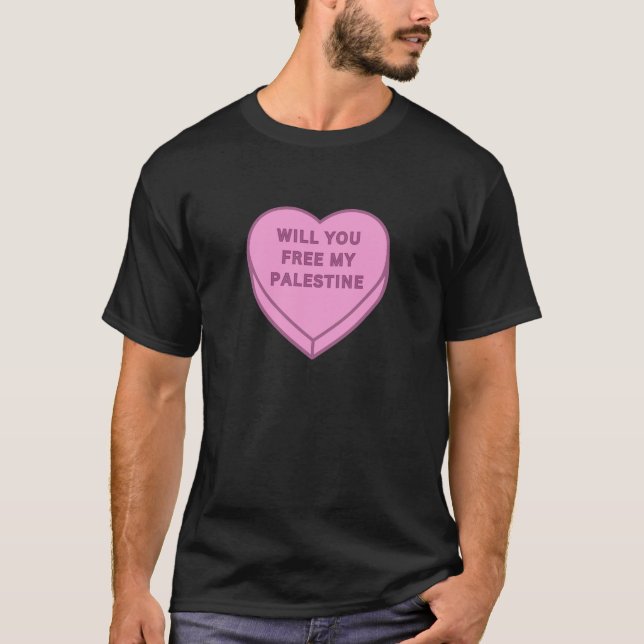 Will you free my Palestine? Cute Candy Heart sweet T-Shirt (Front)
