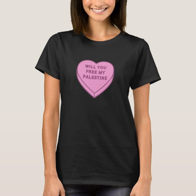 Will you free my Palestine? Cute Candy Heart sweet T-Shirt (Front)