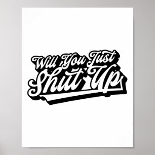 Will You Just Shut Up Funny Anti-trump Retro Graph Poster
