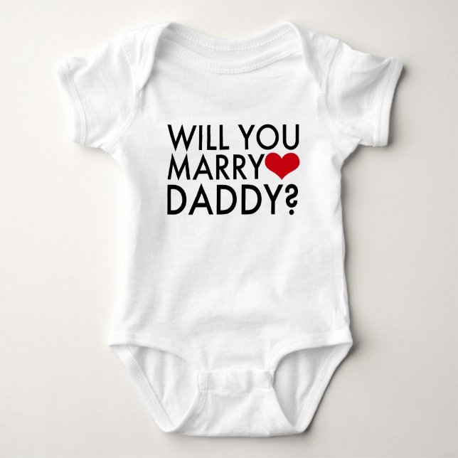Will You Marry Daddy? Baby Bodysuit (Front)