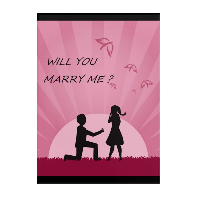 WILL YOU MARRY ME? ACRYLIC PRINT (Front)