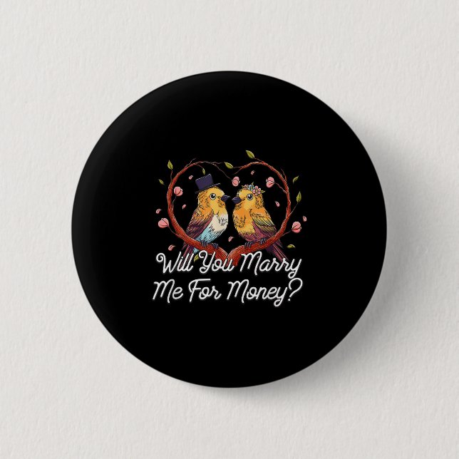 Will You Marry Me For Money Wedding Sarcastic  Button (Front)