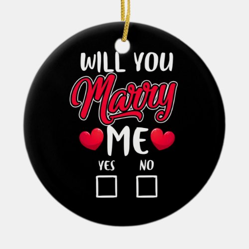 Will You Marry Me Proposal _ Valentines Day Ceramic Ornament