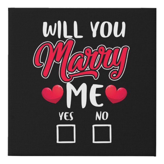 Will You Marry Me Proposal - Valentines Day Faux Canvas Print (Front)