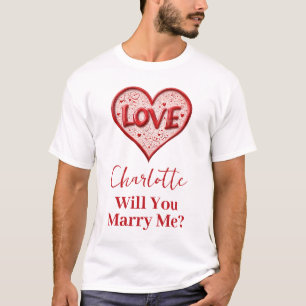 Will You Marry Me Red Love Heart Proposal T-Shirt