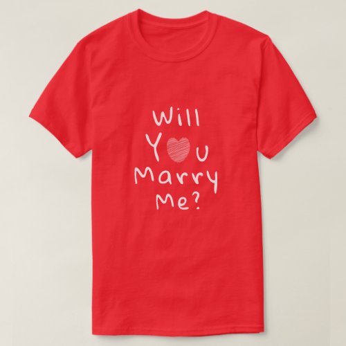 Will you marry me? Red Romantic Heart T-Shirt - Will you marry me? Red Romantic Heart T-shirt. Will you marry me quote in modern white script typography with a white heart.