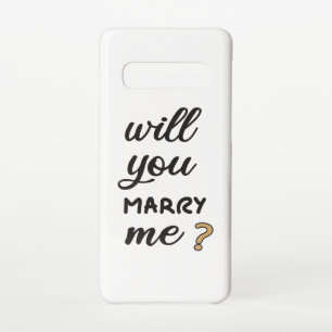 Will you marry me? samsung galaxy s10 case