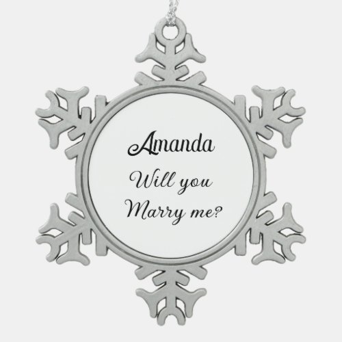 Will you marry me  snowflake pewter christmas ornament
