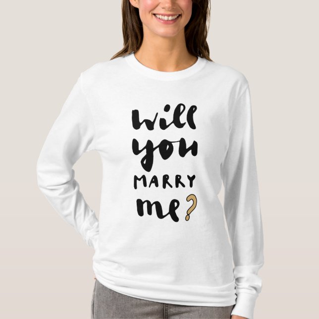 Will you marry me T-Shirt (Front)