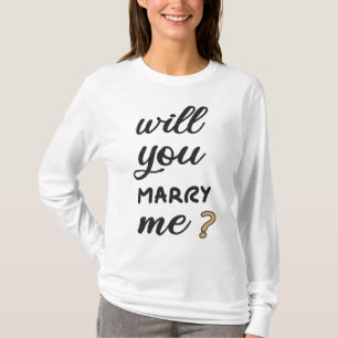 Will you marry me? T-Shirt