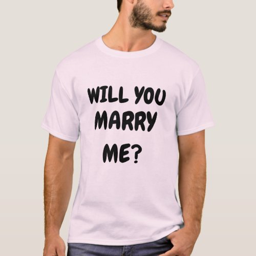 WILL YOU MARRY ME T_Shirt