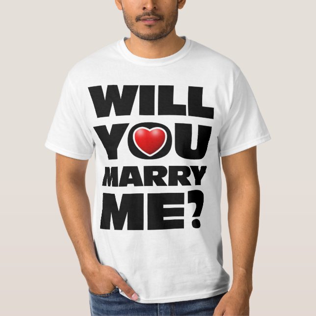 Will You Marry Me? T-Shirt (Front)