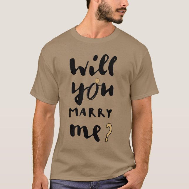 Will you marry me T-Shirt (Front)