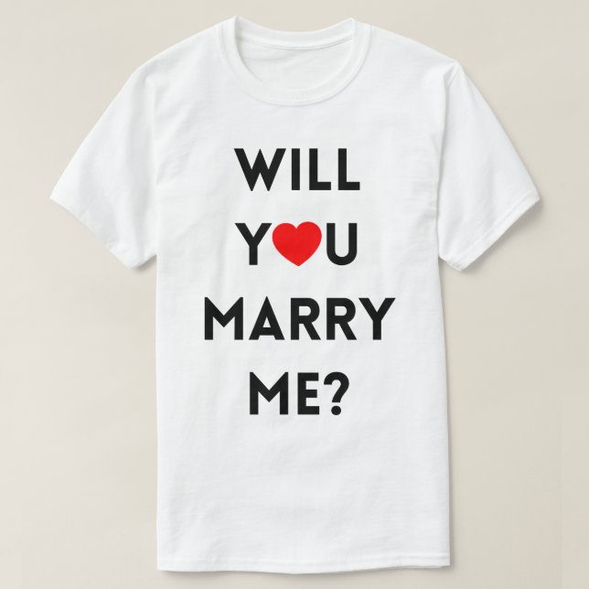 Will You Marry Me? T-Shirt (Design Front)