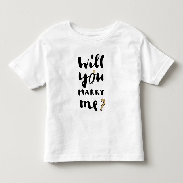 Will you marry me toddler t-shirt (Front)