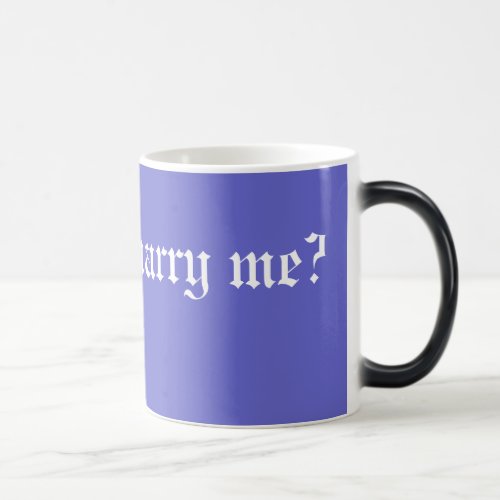 Will you marry me Unique way to pop the question Magic Mug