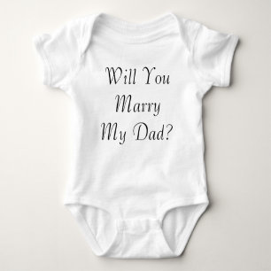 Will You Marry My Dad? Baby/Infant Creeper