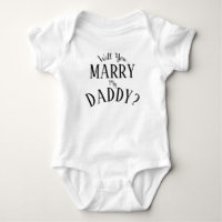 Will You Marry My Daddy? Baby Bodysuit