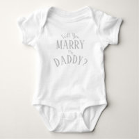 Will You Marry My Daddy? Baby Bodysuit