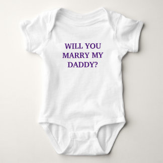 WILL YOU MARRY MY DADDY? - Baby Onsie Bodysuit