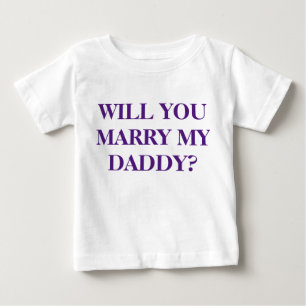 "WILL YOU MARRY MY DADDY" - Child's T-Shirt
