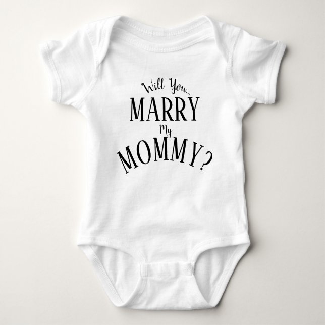Will You Marry My Mommy Baby Bodysuit (Front)