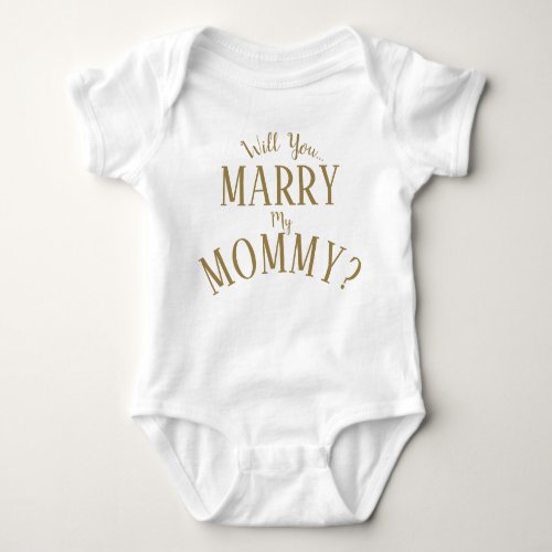 Will You Marry My Mommy Baby Bodysuit