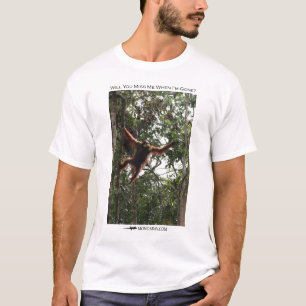 Will you miss me?  Orangutan T-Shirt