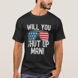Will You Shut Up Man Joe Biden Presidential Debate T-Shirt