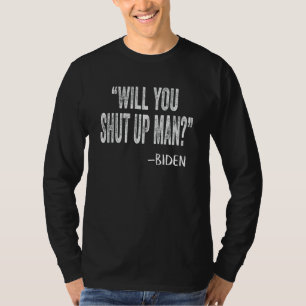 Will You Shut Up Man Shirt Vintage Would You Shut