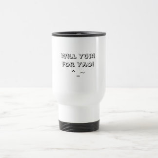 Will Yuri for Yaoi ^_~ Travel Mug