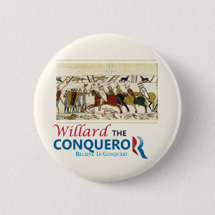 Willard the Conqueror Mitt Romney Pinback Button