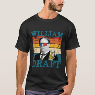 William Draft Patriotic Retro Drinking President T T-Shirt