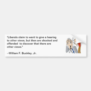 William F Buckley quote about liberals Bumper Sticker