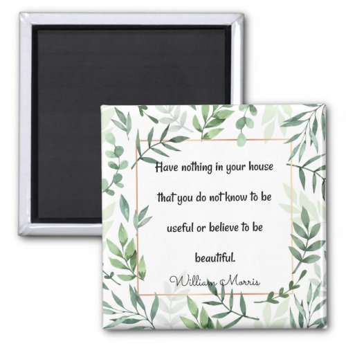 William Morris quotation Have Nothing  Magnet