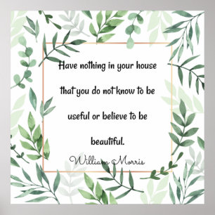 William Morris quotation, Have Nothing... Poster