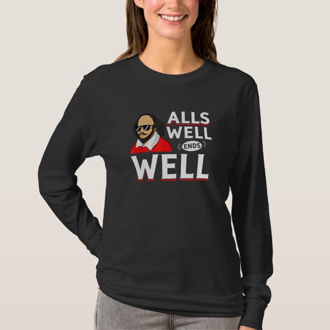 William Shakespeare All well ands well Design T-Shirt (Front)