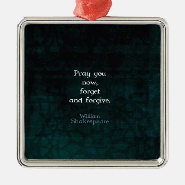 William Shakespeare Forget And Forgive Quote Metal Ornament (Front)