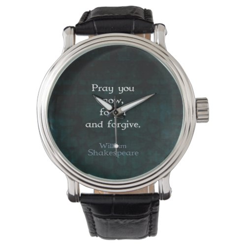 William Shakespeare Forget And Forgive Quote Watch